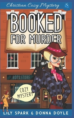 Booked For Murder: Christian Cozy Mystery Paperback Independently Published
