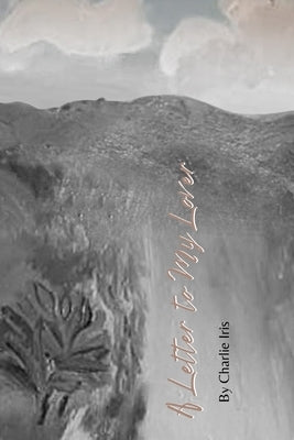 A Letter to My Lover Paperback Charlie Iris
