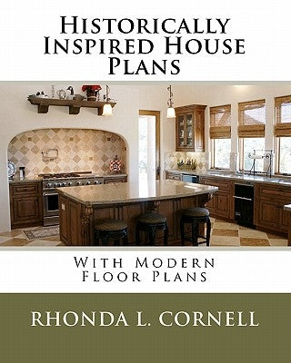 Historically Inspired House Plans with Modern Floor Plans Paperback Createspace Independent Publishing Platform