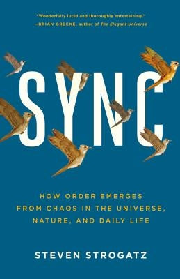 Sync: How Order Emerges from Chaos in the Universe, Nature, and Daily Life Paperback Hachette Books