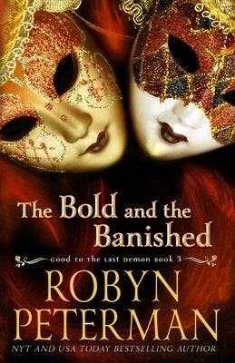 The Bold and the Banished: A Paranormal Women's Fiction Novel: Good To The Last Demon Book 3 Paperback Independently Published