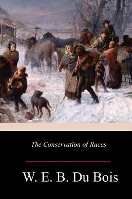 The Conservation of Races Paperback Createspace Independent Publishing Platform