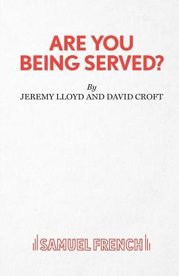 Are You Being Served? by Lloyd, Jeremy