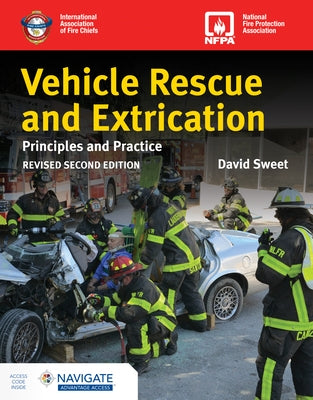 Vehicle Rescue and Extrication: Principles and Practice, Revised Second Edition Paperback Jones & Bartlett Publishers