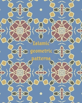 Islamic Geometric Patterns: Geometric Shapes & Patterns From Islamic Art Paperback Independently Published