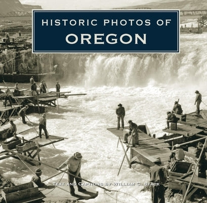 Historic Photos of Oregon by Stack, William