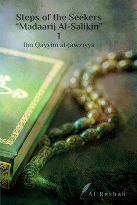 Steps of the Seekers Madaarij Al-Salikin 1 by Al-Jawziyya, Ibn Qayyim