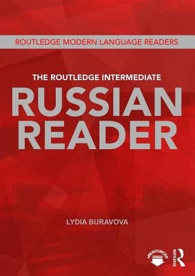 The Routledge Intermediate Russian Reader by Buravova, Lydia