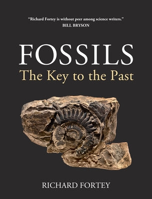 Fossils: The Key to the Past by Fortey, Richard