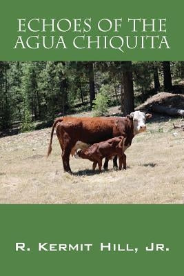 Echoes of the Agua Chiquita Paperback Outskirts Press