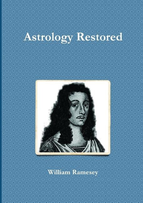 Astrology Restored by Ramesey, William