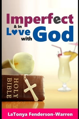 Imperfect & in love with God. Paperback Independently Published