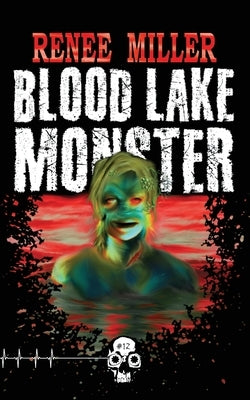 Blood Lake Monster by Miller, Renee