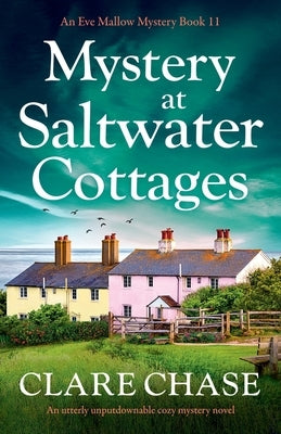 Mystery at Saltwater Cottages: An utterly unputdownable cozy mystery novel by Chase, Clare