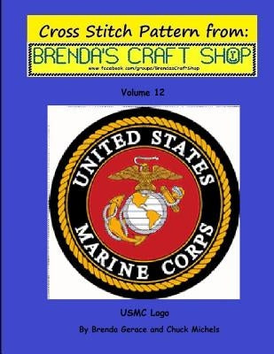 USMC LOGO - Cross Stitch Pattern: from Brenda's Craft Shop - Volume 12 by Michels, Chuck