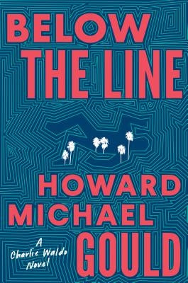 Below the Line by Gould, Howard Michael