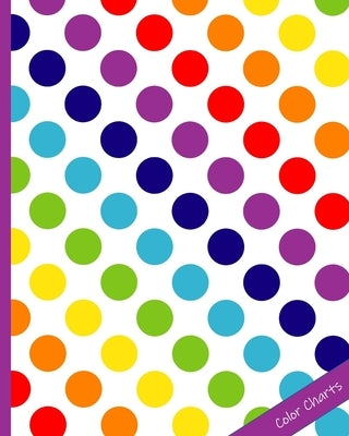 Color Charts: Make Your Own Color Reference Swatches Paperback Independently Published