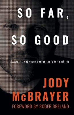 So Far, So Good: (...but it was touch and go there for a while) Paperback Lucid Books