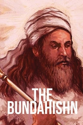 The Bundahishn Paperback Dalcassian Publishing Company