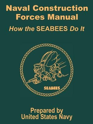 Naval Construction Forces Manual: How the SEABEES Do It Paperback Fredonia Books (NL)