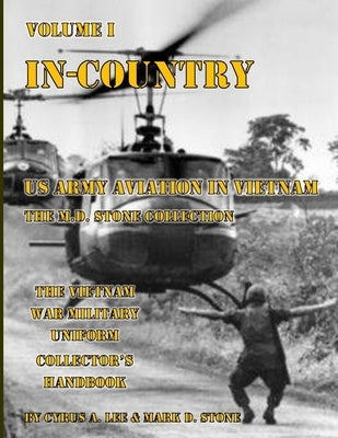 In-Country: US Army Aviation in Vietnam Paperback Createspace Independent Publishing Platform