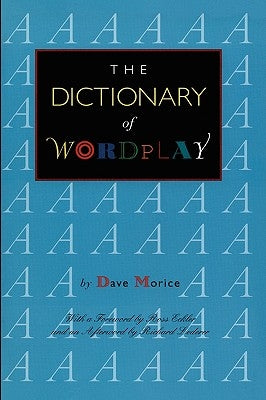 The Dictionary of Wordplay by Morice, Dave
