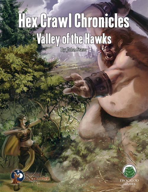 Hex Crawl Chronicles 1: Valley of the Hawks - Swords & Wizardry Paperback Frog God Games