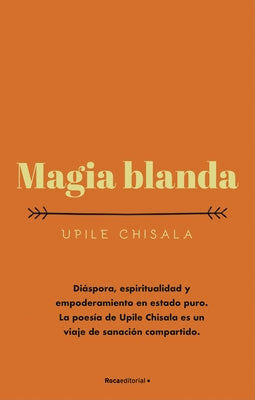 Magia Blanda/ Soft Magic by Chisala, Upile