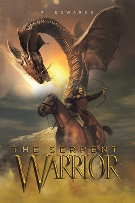 The Serpent Warrior by Edwards, P.