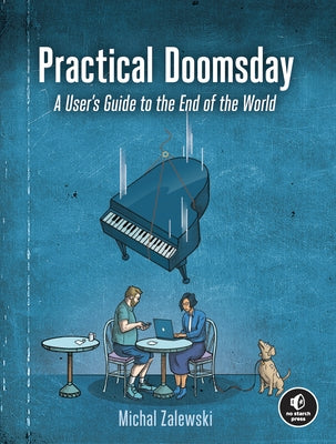 Practical Doomsday: A User's Guide to the End of the World by Zalewski, Michal