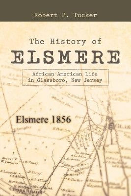 The History of Elsmere: African American Life in Glassboro, New Jersey Paperback Archway Publishing