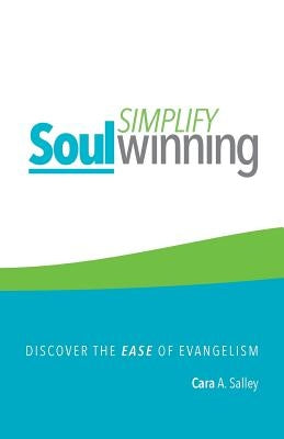 Simplify Soul Winning: Discover the Ease of Evangelism Paperback Salley Ministries