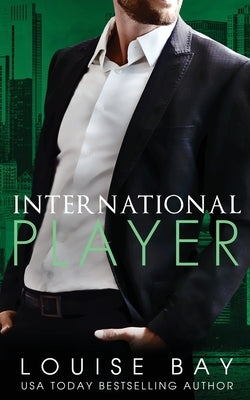 International Player paperback by Louise Bay featuring a cover with bold typography and a stylish, modern design.