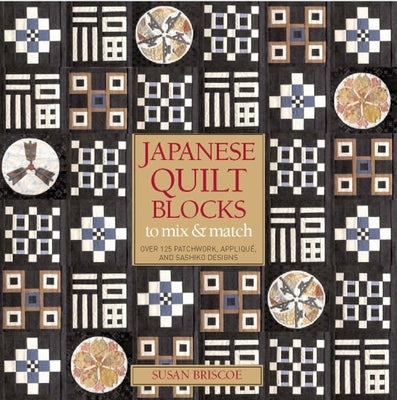 Japanese Quilt Blocks to Mix and Match by Briscoe, Susan