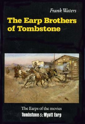 The Earp Brothers of Tombstone: The Story of Mrs. Virgil Earp by Waters, Frank