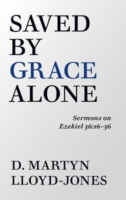 Saved by Grace Alone Paperback Banner of Truth