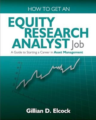 How to Get an Equity Research Analyst Job by Elcock, Gillian