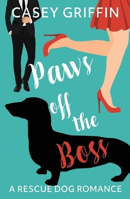 Paws off the Boss: A Romantic Comedy with Mystery and Dogs Paperback Charming Frog Publishing