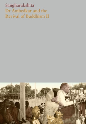 Volume 10: Dr. Ambedkar and the Revival of Buddhism II Paperback Windhorse Publications (UK)