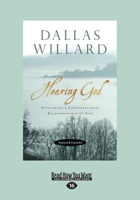 Hearing God, Updated and Expanded: Developing a Conversational Relationship with God (Large Print 16pt) by Willard, Dallas