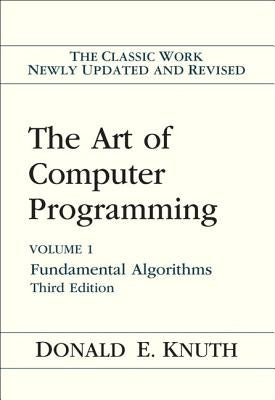 The Art of Computer Programming: Volume 1: Fundamental Algorithms by Knuth, Donald E.