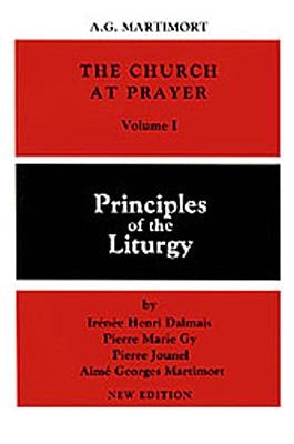 Church at Prayer: Volume I: Principles of the Liturgy Paperback Liturgical Press