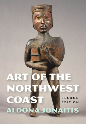 Art of the Northwest Coast by Jonaitis, Aldona