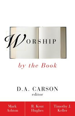 Worship by the Book by Ashton, Mark