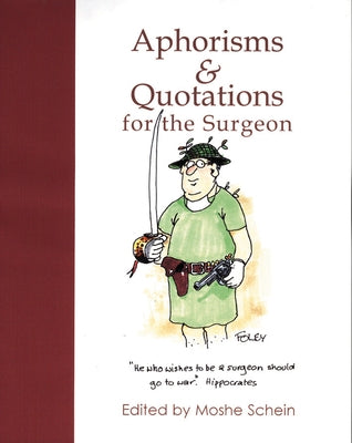 Aphorisms & Quotations for the Surgeon by Schein, Moshe