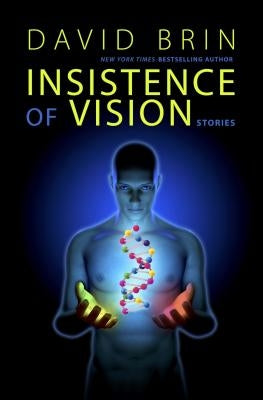 Insistence of Vision by Brin, David