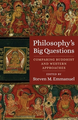Philosophy's Big Questions: Comparing Buddhist and Western Approaches Paperback Columbia University Press