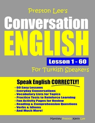 Preston Lee's Conversation English For Turkish Speakers Lesson 1 - 60 by Preston, Matthew