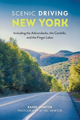 Scenic Driving New York: Including the Adirondacks, the Catskills, and the Finger Lakes Globe Pequot Press
