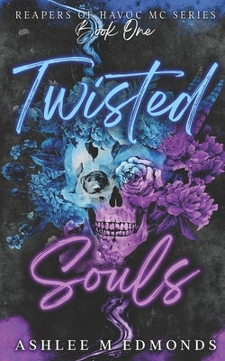 Twisted Souls: Reapers of Havoc MC Paperback Independently Published